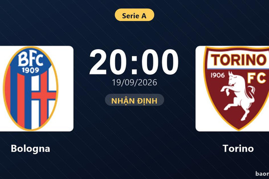 Nhận định Bologna vs Torino: Ai sẽ chặn đà sa sút?