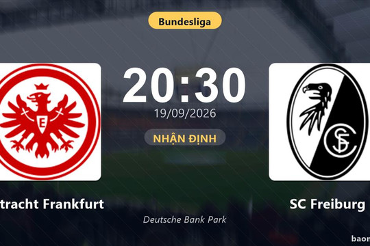Nhận định Eintracht Frankfurt vs SC Freiburg: Cơ hội bám đuổi ngôi đầu