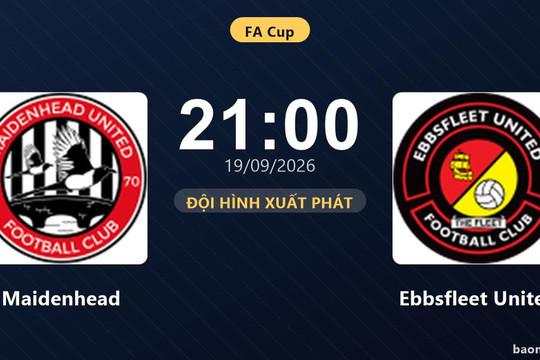 Trực tiếp Maidenhead vs Ebbsfleet United: Đội hình xuất phát