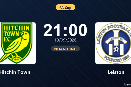 Nhận định Hitchin Town vs Leiston: Điểm tựa sân nhà