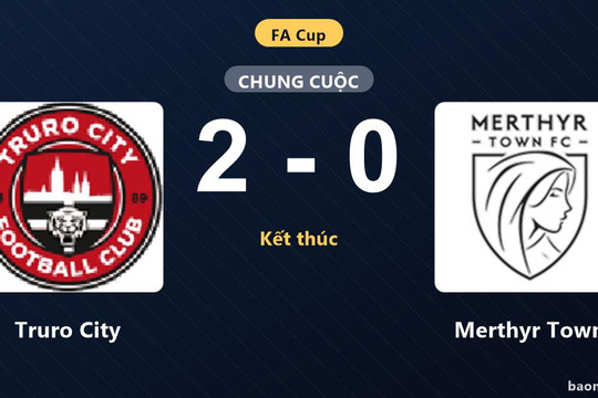 Truro City giành thắng lợi trước Merthyr Town ở vòng loại FA Cup