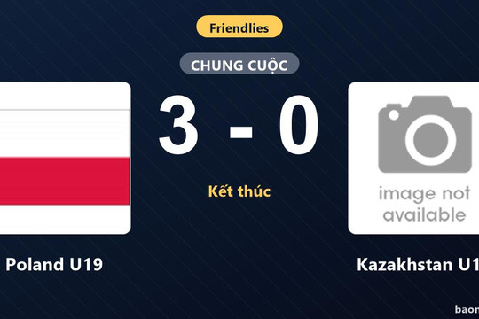 Thắng áp đảo Kazakhstan U19, Poland U19 khẳng định sức mạnh trong trận giao hữu