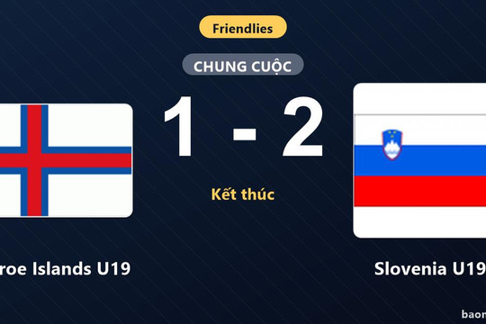 Slovenia U19 ngược dòng kịch tính, Faroe Islands U19 đánh mất lợi thế dẫn bàn