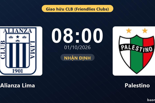 Nhận định Alianza Lima vs Palestino: Cuộc đấu của hai hàng thủ