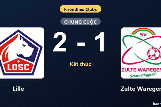 Hạ Zulte Waregem 2-1, Lille có màn tập dượt thành công ở trận giao hữu