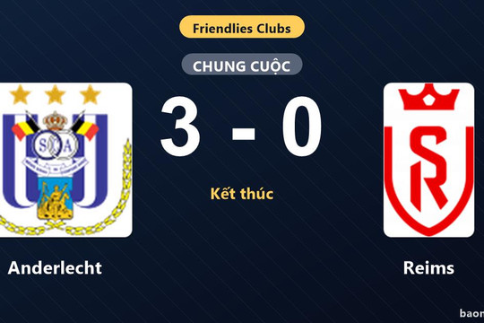 Anderlecht đánh bại Reims với tỷ số cách biệt ở trận giao hữu