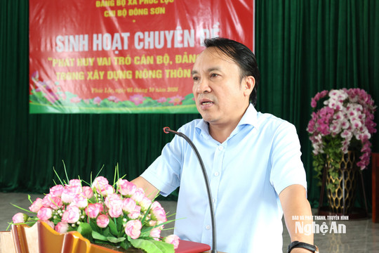 Phó Chủ tịch Thường trực HĐND tỉnh dự sinh hoạt chuyên đề tại Chi bộ Đông Sơn, Đảng bộ xã Phúc Lộc