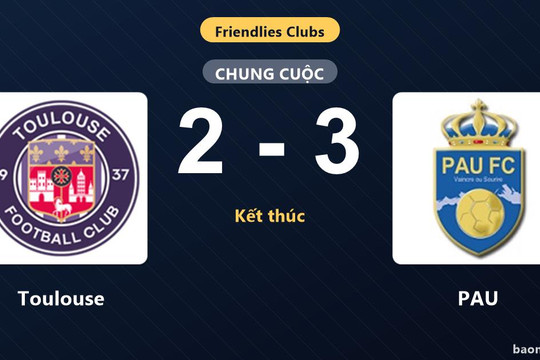 Hạ Toulouse, PAU giành trọn niềm vui trong khi đối thủ nhận thất bại ở trận giao hữu