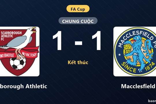 Bị Macclesfield gỡ hòa cuối trận, Scarborough Athletic chia điểm ở FA Cup