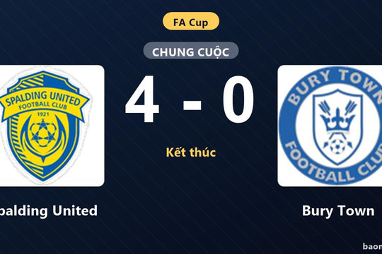 Vùi dập Bury Town 4-0, Spalding United phô diễn sức mạnh ở FA Cup