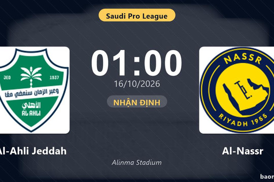 Nhận định Al-Ahli Jeddah vs Al-Nassr: Cơ hội bám đuổi ngôi đầu
