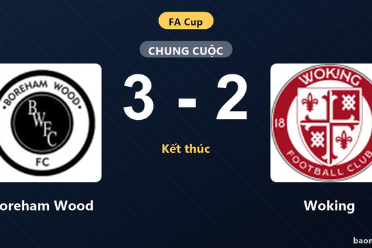 Boreham Wood ngược dòng kịch tính đánh bại Woking sau màn rượt đuổi nghẹt thở
