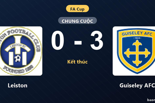 Bất lực trước Guiseley AFC, Leiston nhận thất bại 0-3 ngay tại sân nhà Victory Road