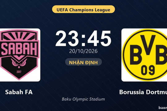 Nhận định Sabah FA vs Borussia Dortmund: Điểm nóng cuộc đua tốp đầu