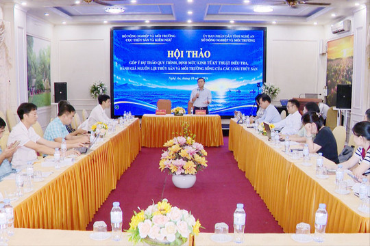 Hội thảo góp ý hoàn thiện quy trình điều tra, đánh giá nguồn lợi thủy sản