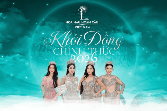 Cuộc thi Hoa hậu Hoàn cầu Việt Nam 2026 chính thức tuyển chọn đại diện ra đấu trường quốc tế