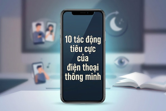 10 tác động tiêu cực của điện thoại thông minh