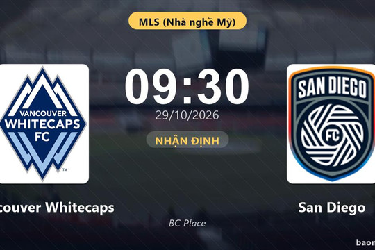 Nhận định Vancouver Whitecaps vs San Diego: Cả hai cùng khát thắng