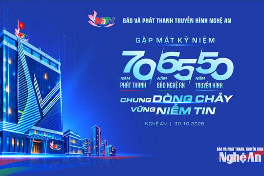 TRỰC TIẾP: Gặp mặt kỷ niệm 70 năm Phát thanh, 65 năm Báo Nghệ An và 50 năm Truyền hình: Chung dòng chảy, vững niềm tin