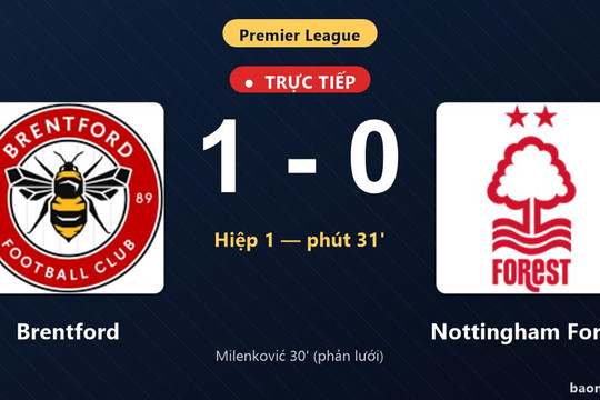 Trực tiếp Brentford vs Nottingham Forest: Hết hiệp 1, Brentford dẫn 1-0