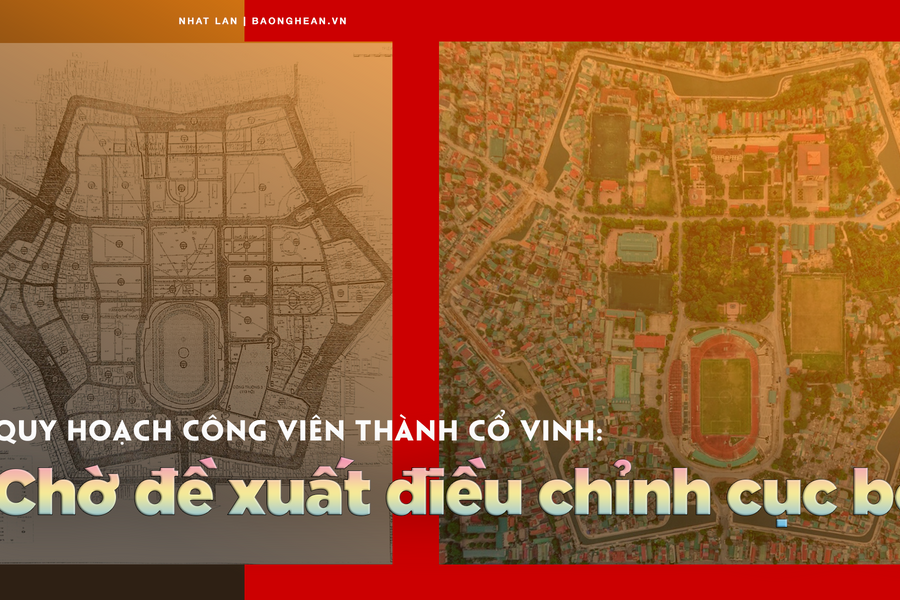 Quy hoạch công viên Thành cổ Vinh: Chờ đề xuất điều chỉnh cục bộ