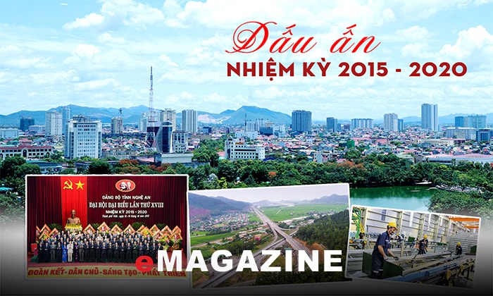 Nghệ An - Dấu ấn nhiệm kỳ 2015 - 2020: Tạo nền tảng vững chắc cho sự phát triển