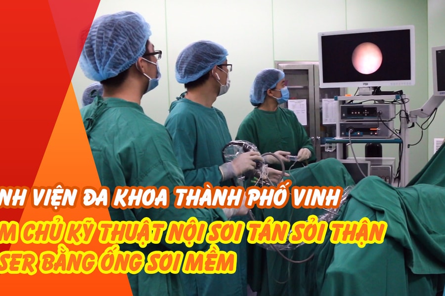 Bệnh viện Đa khoa TP. Vinh làm chủ kỹ thuật nội soi tán sỏi thận laser bằng ống soi mềm