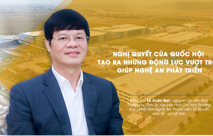 'Nghị quyết của Quốc hội tạo động lực vượt trội giúp Nghệ An phát triển'