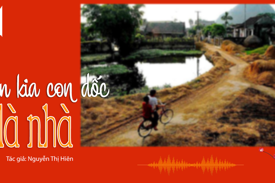 Tản văn hay: Bên kia con dốc là nhà (Tác giả Nguyễn Thị Hiên) 