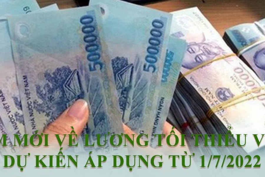 Lương tối thiểu vùng sẽ tăng bao nhiêu kể từ 1/7/2022?