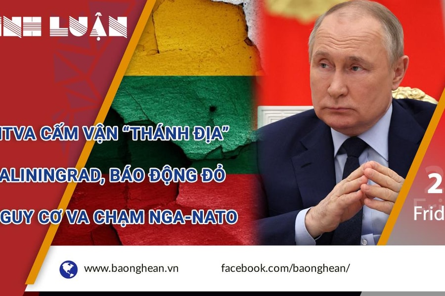 Litva cấm vận “thánh địa” Kaliningrad, báo động đỏ nguy cơ va chạm Nga-NATO