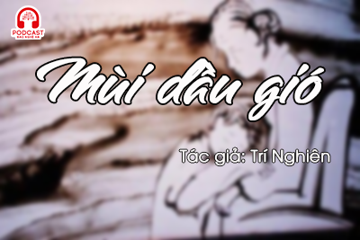 Đọc truyện đêm khuya: Mùi dầu gió