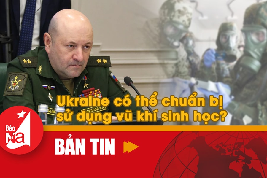 Bản tin quốc tế: Ukraine có thể chuẩn bị sử dụng vũ khí sinh học?