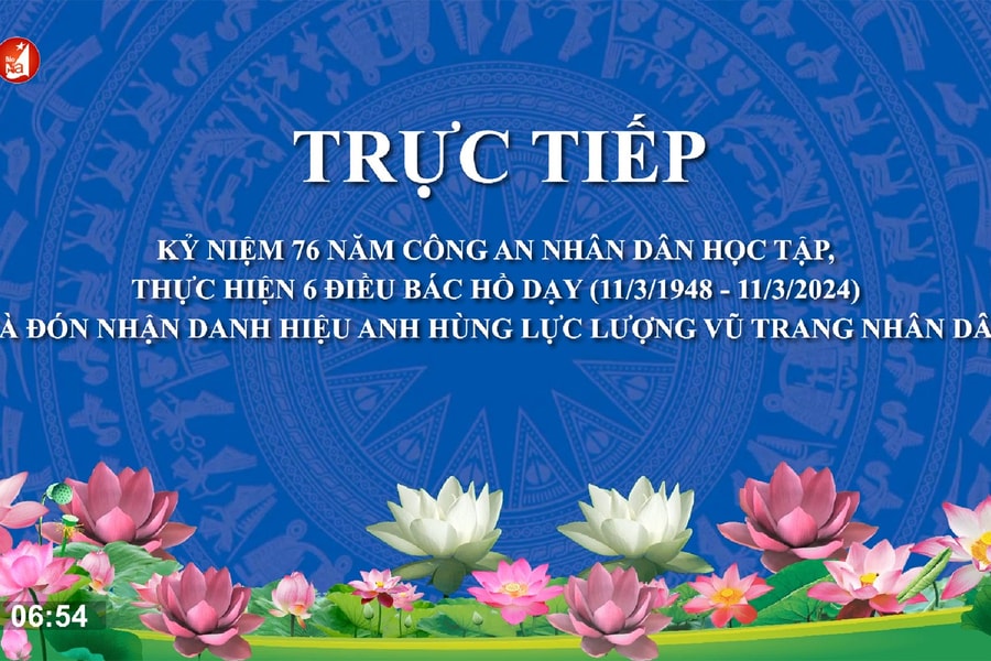 Trực tiếp: Lễ kỷ niệm 76 năm CAND học tập, thực hiện 6 điều Bác Hồ dạy và trao danh hiệu Anh hùng Lực lượng vũ trang nhân dân cho Công an tỉnh Nghệ An