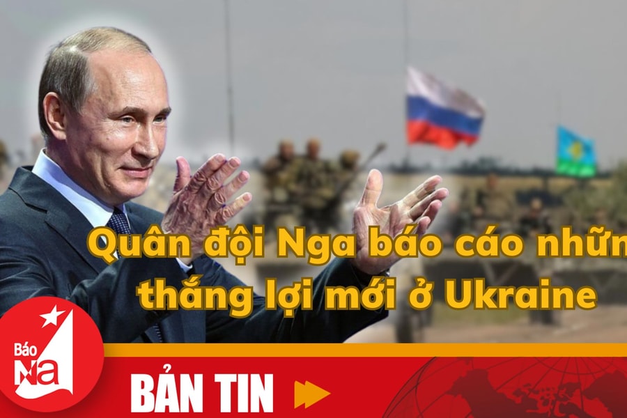 Quân đội Nga báo cáo những thắng lợi mới ở Ukraine 