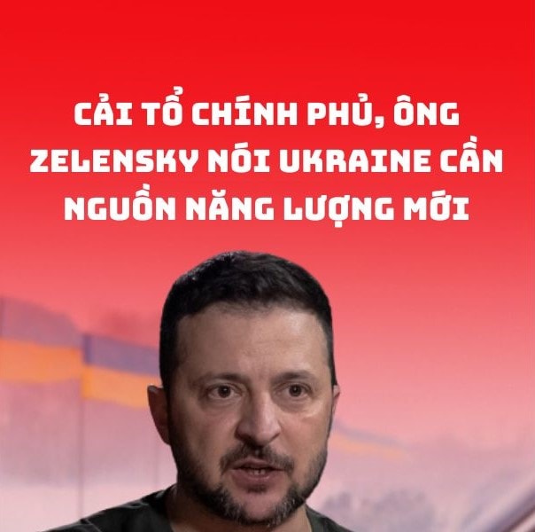 Cải tổ chính phủ, ông Zelensky nói Ukraine cần nguồn năng lượng mới