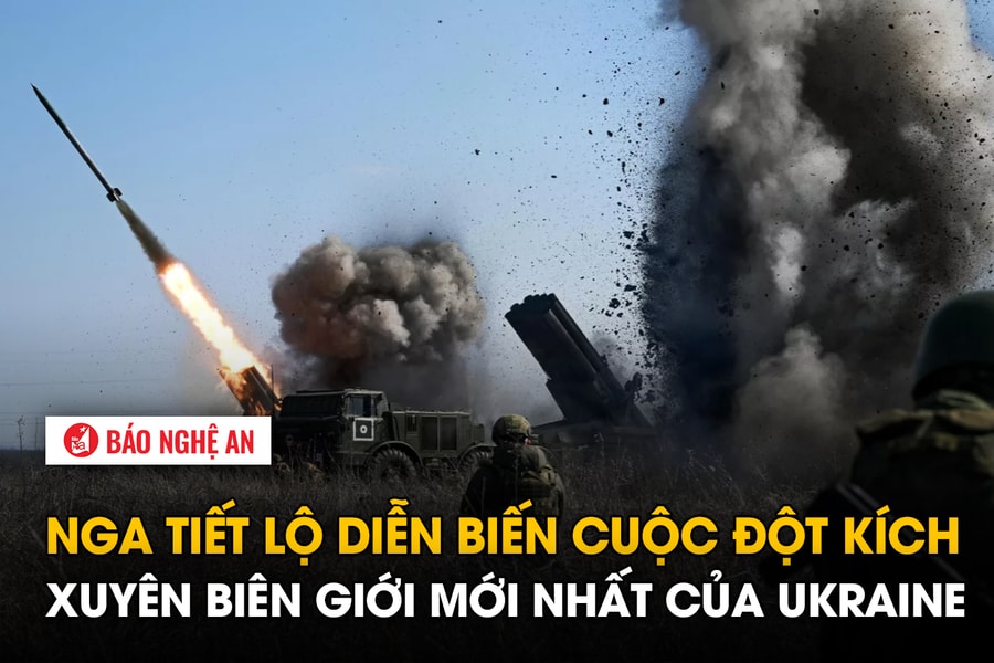 Nga tiết lộ diễn biến cuộc đột kích xuyên biên giới mới nhất của Ukraine