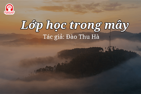 Đọc truyện đêm khuya: Lớp học trong mây