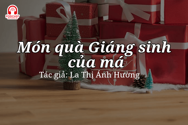 Đọc truyện đêm khuya: Món quà Giáng sinh của má