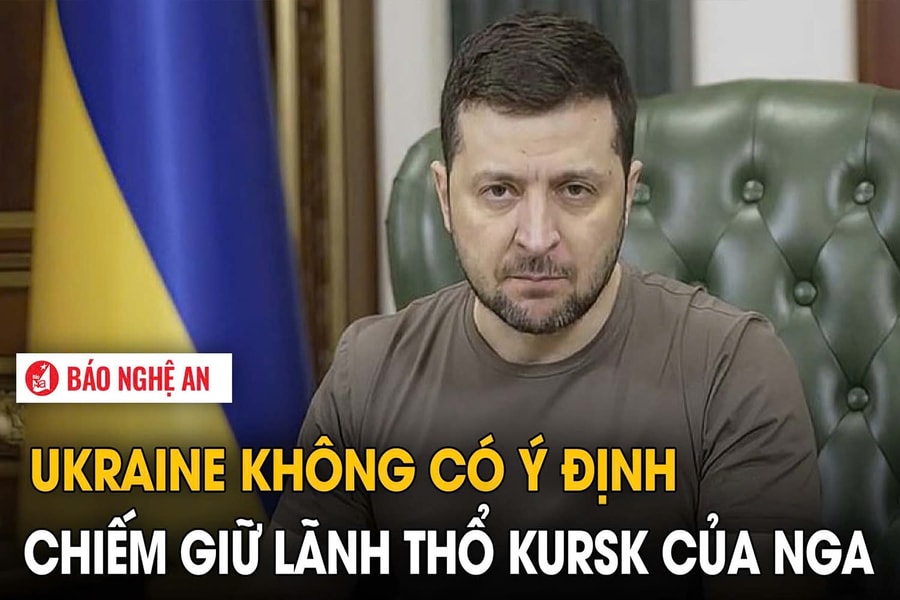 Ukraine không có ý định chiếm giữ lãnh thổ Kursk của Nga