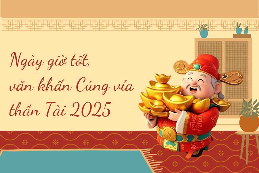 Ngày giờ tốt, văn khấn Cúng vía thần Tài 2025
