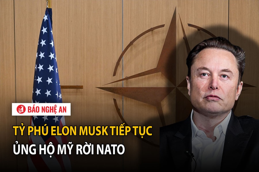 Tỷ phú Elon Musk tiếp tục ủng hộ Mỹ rời NATO