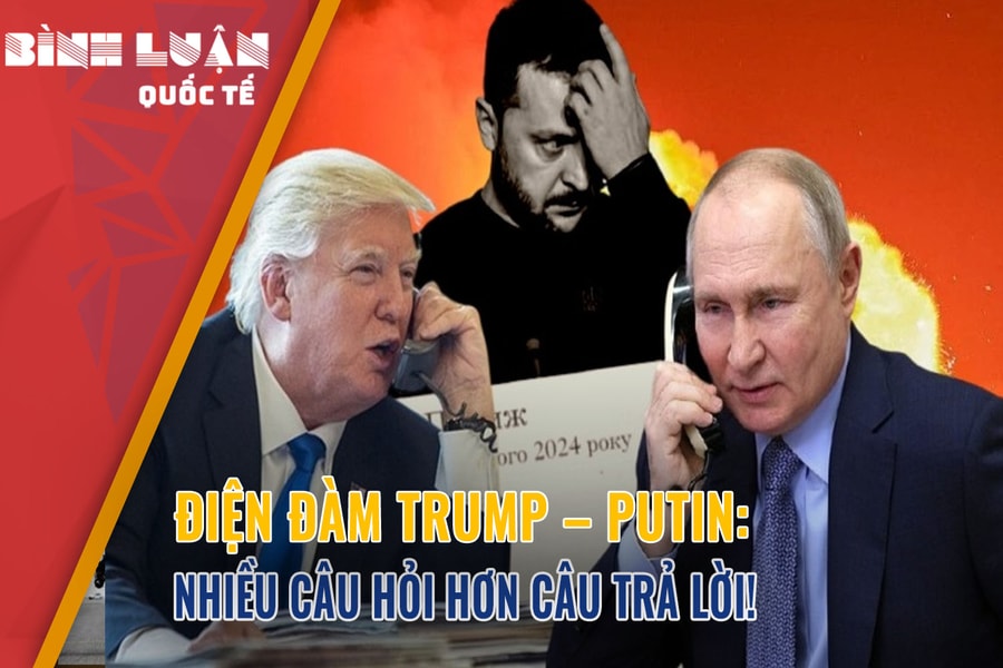 Điện đàm Trump - Putin: Nhiều câu hỏi hơn câu trả lời!