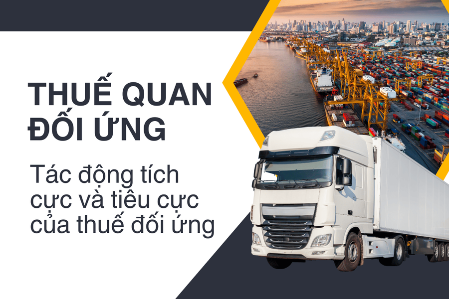 Thuế quan đối ứng là gì? Tác động tích cực và tiêu cực của thuế đối ứng