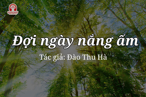 Đọc truyện đêm khuya: Đợi ngày nắng ấm