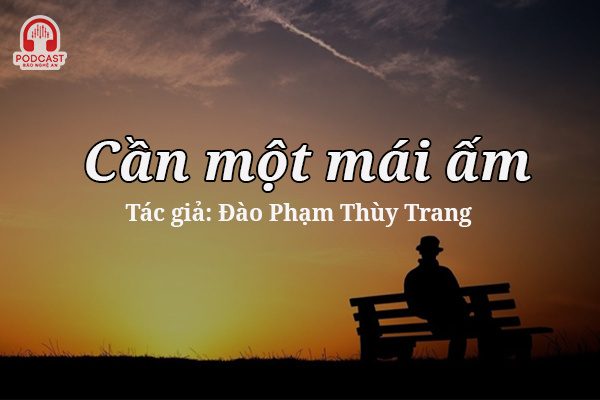 Đọc truyện đêm khuya: Cần một mái ấm