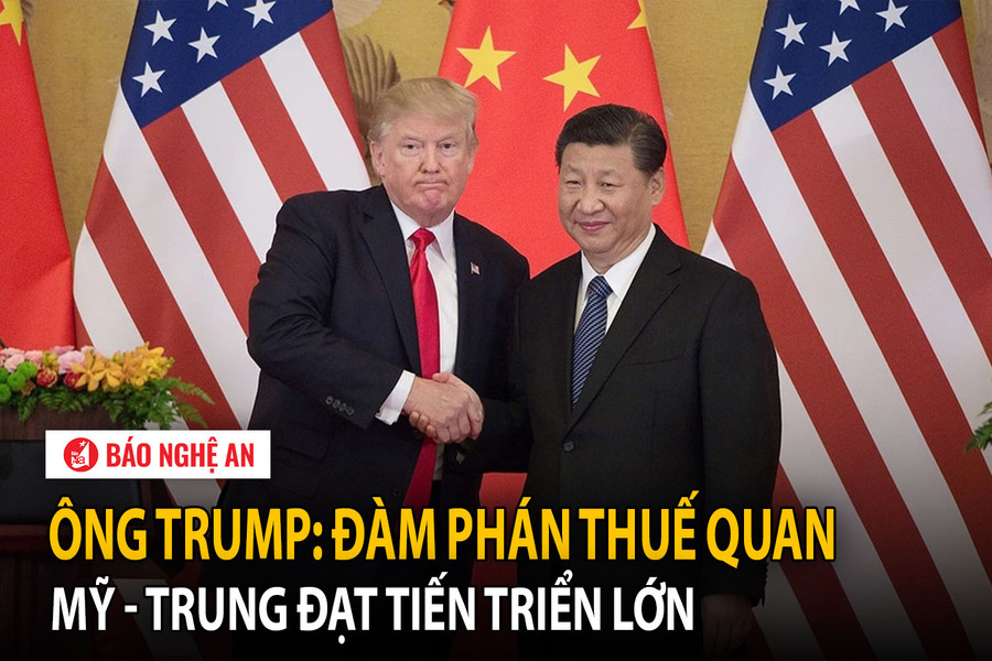 Ông Trump: Đàm phán thuế quan Mỹ - Trung đạt tiến triển lớn