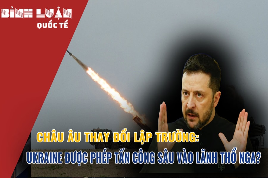 Châu Âu thay đổi lập trường: Ukraine được phép tấn công sâu vào lãnh thổ Nga?