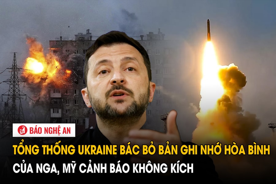 Tổng thống Ukraine bác bỏ bản ghi nhớ hòa bình của Nga, Mỹ cảnh báo không kích