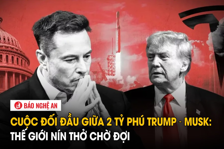 Cuộc đối đầu giữa 2 tỷ phú Trump – Musk: Thế giới nín thở chờ đợi